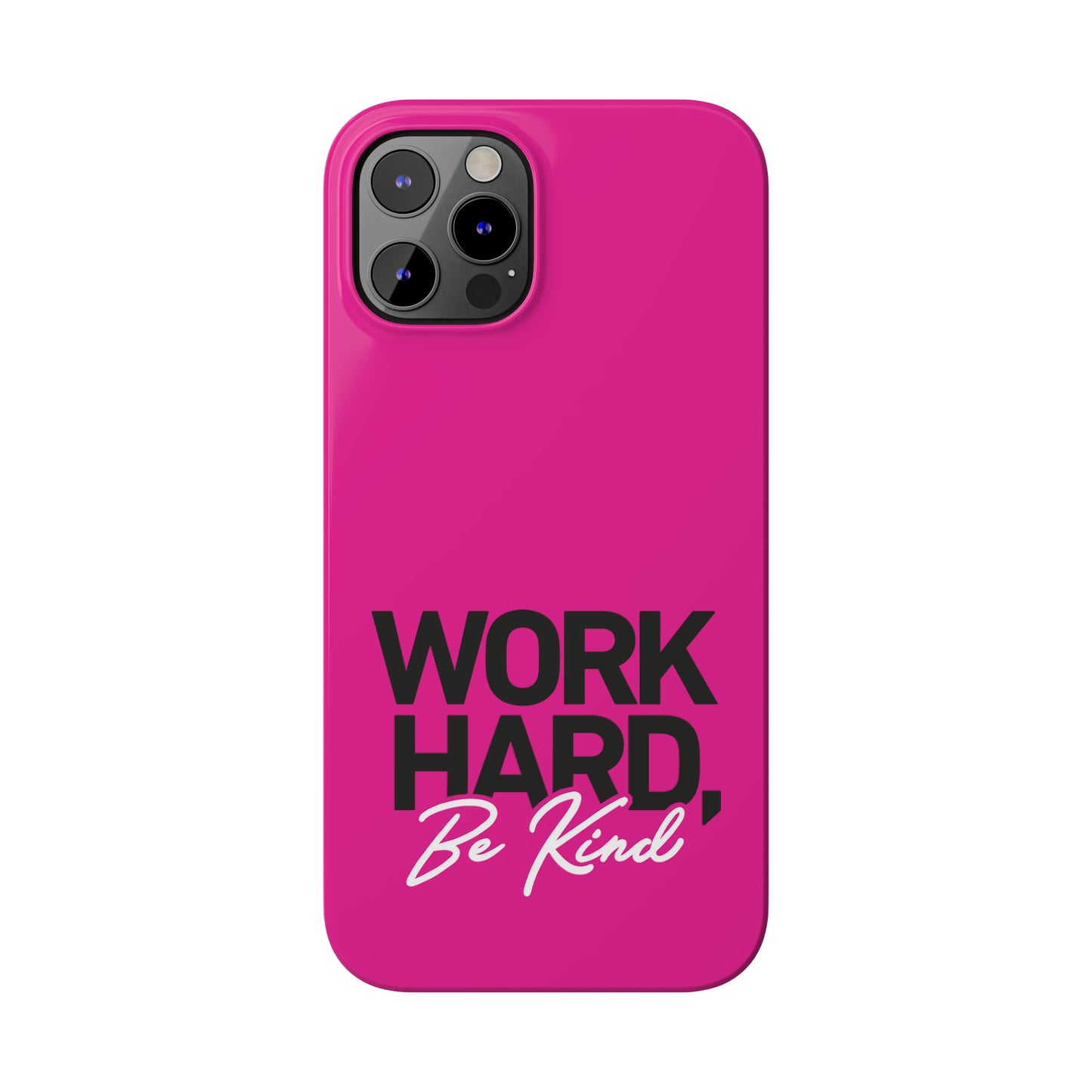 Pink - Work Hard Be Kind Iphone 15-12 Slim Phone Case