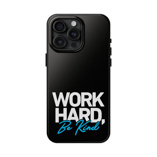 " Work Hard Be Kind" Iphone Tough Phone Case