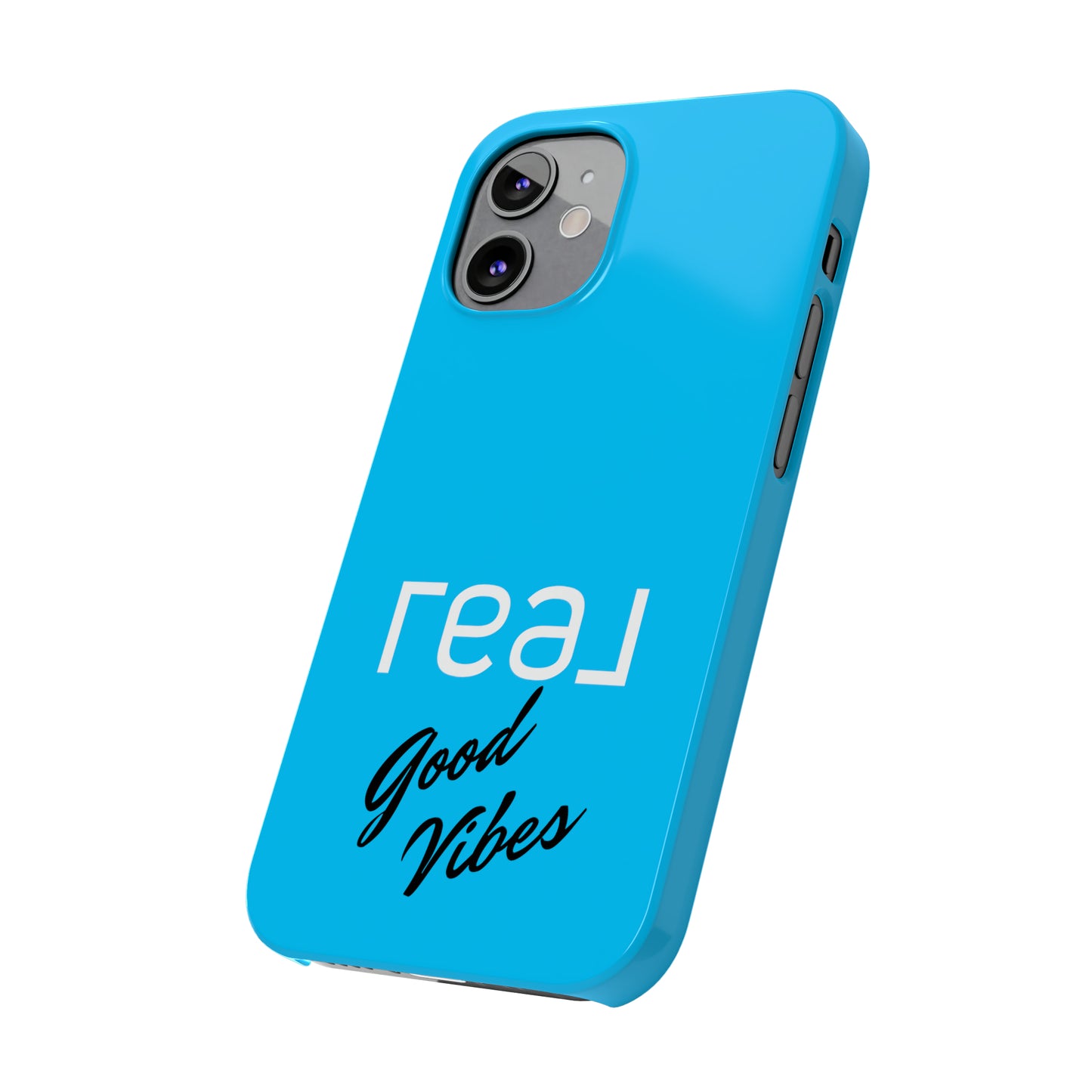 Blue with Real Good Vibes Iphone 15-12 Slim Phone Case