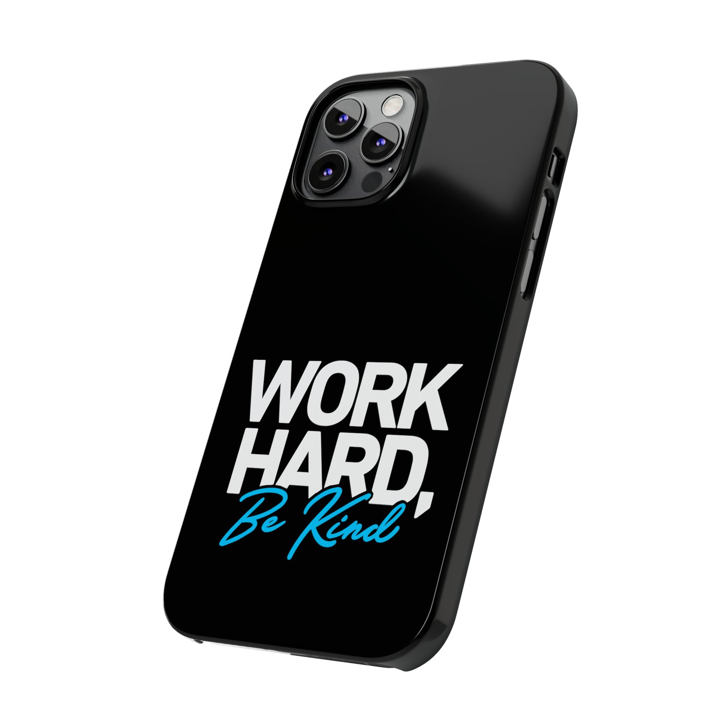 Work Hard Be Kind Iphone 15-12 Slim Phone Case