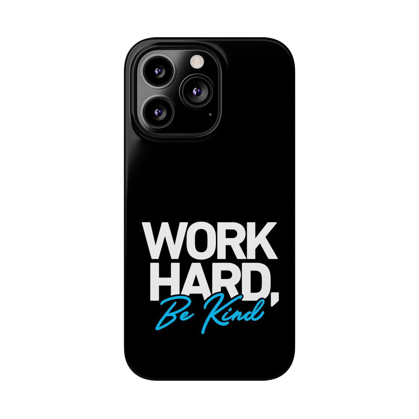 Work Hard Be Kind Iphone 15-12 Slim Phone Case