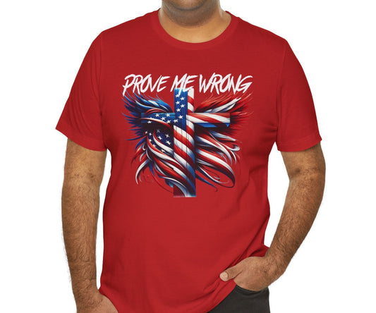 PROVE ME WRONG  - Tribute to Charlie Kirk T-Shirt Jersey Short Sleeve T-shirt