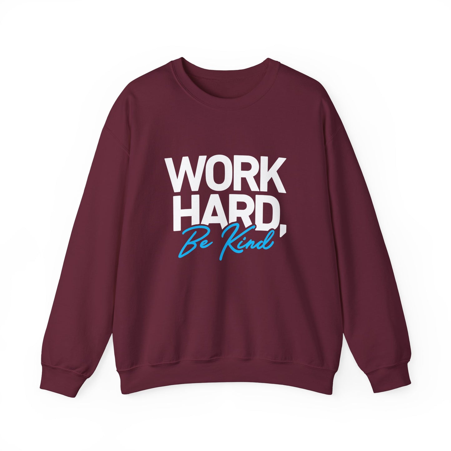 Work Hard Be Kind - Crewneck Sweatshirt Unisex S-5XL