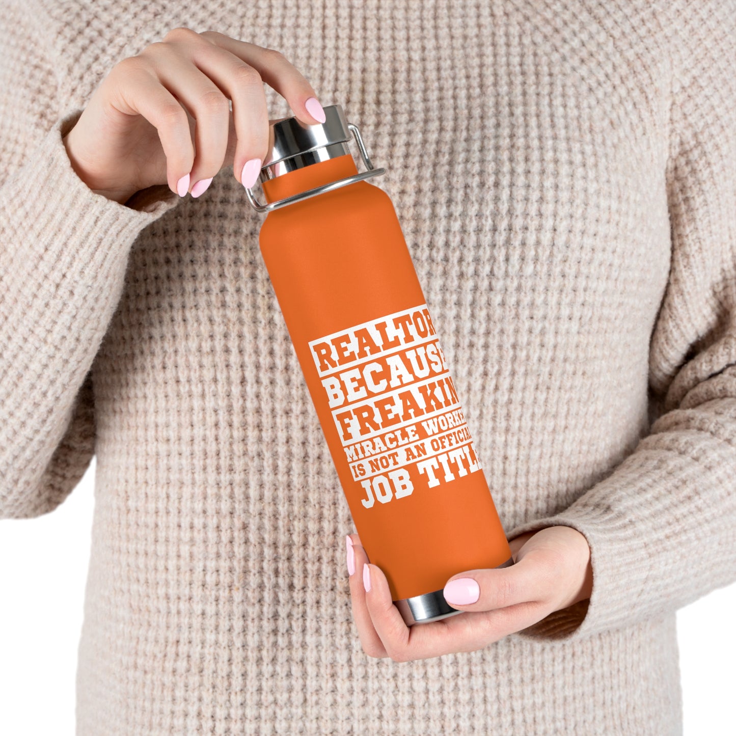 Realtor Because Freaking Miracle Working Is Not An Official Job Title  - 22 oz Copper Vacuum Insulated Bottle Multiple Colors