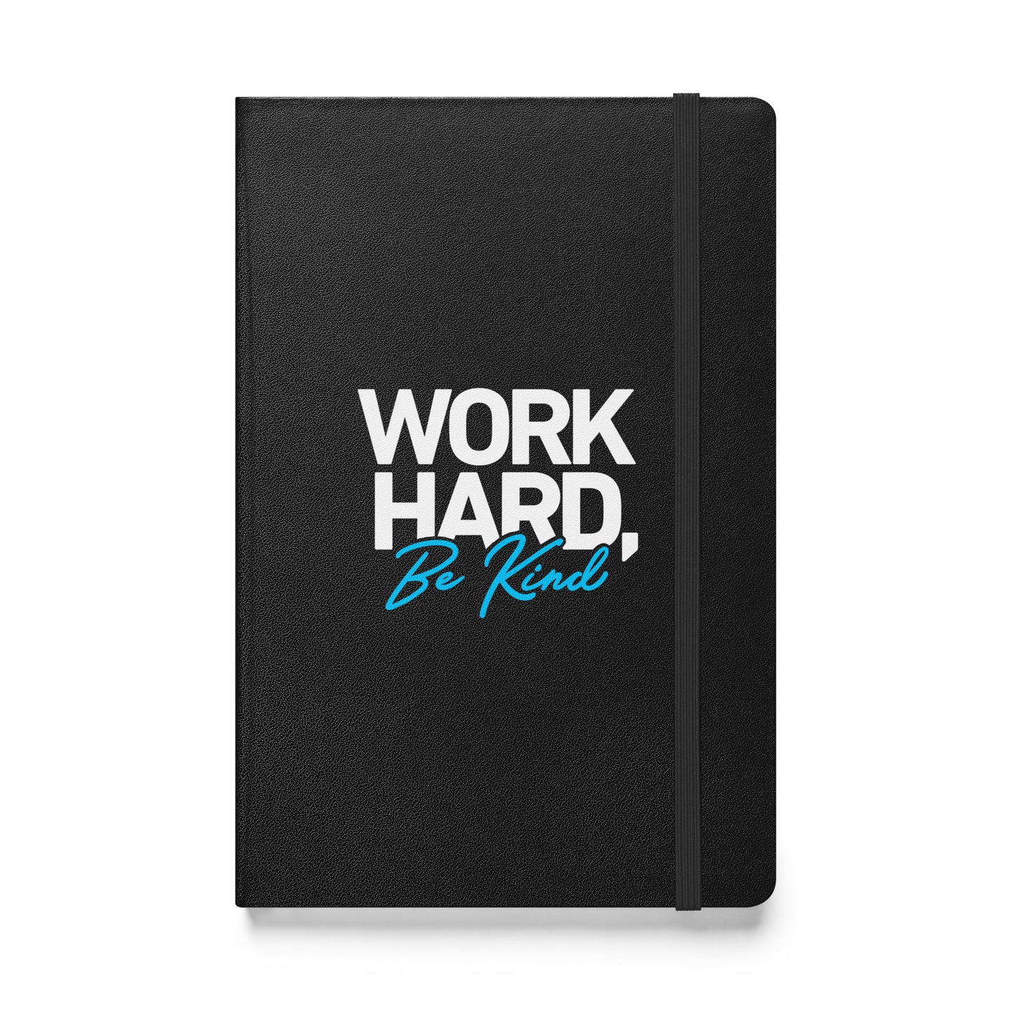 Work Hard Be Kind Hardcover Bound Notebook 8.5 X 5.5