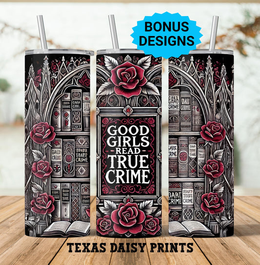 Good Girls Read True Crime BookTok Book Lover 20 oz Skinny Seamless Sublimation Skinny Straight Tumbler Wrap Bundle Digital Download