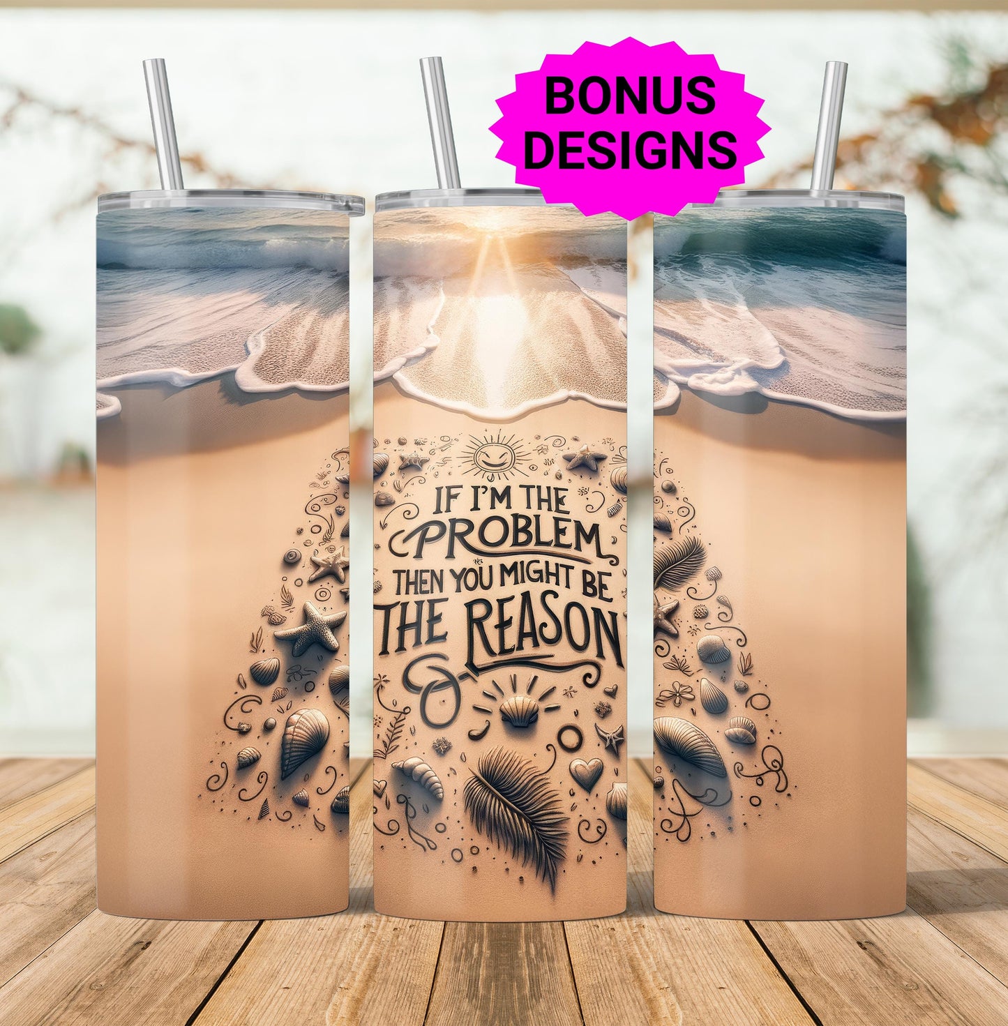 If I’m the Problem Then You Might Be The Reason Tumbler Wrap PNG, 20oz Skinny Sublimation, Snarky Quote, Tropical Beach Digital Download