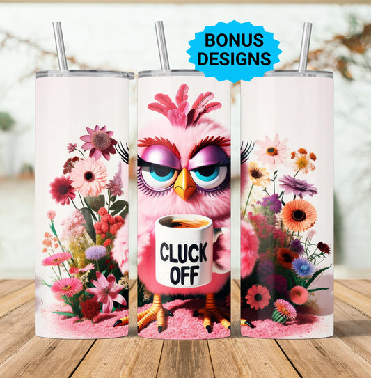 Chicken Sarcasm "Cluck Off" Spring Flowers Tumbler Wrap, 20oz Skinny Sublimation Tumbler Design, Chicken Life Lover 20 oz Seamless Tumbler