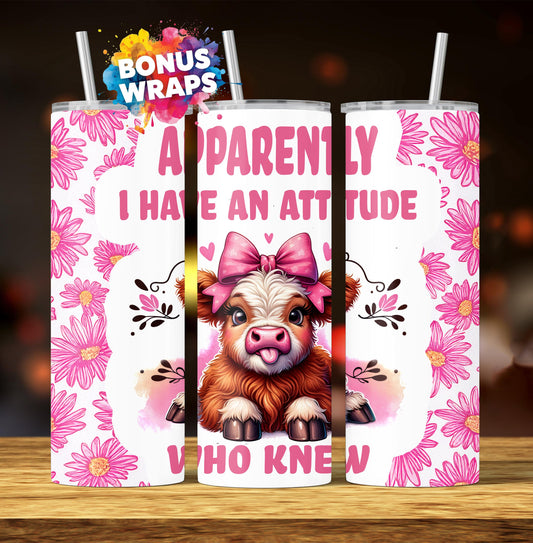 Cow Sarcasm Apparently I Have An Attitude Who Knew Pink Cow Daisy Flowers 20 oz Skinny Tumbler Wrap Sublimation Design Digital Download