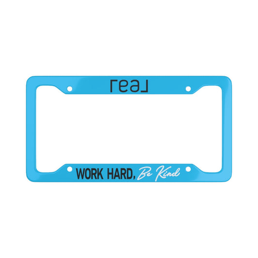 Work Hard Be Kind License Plate Frame