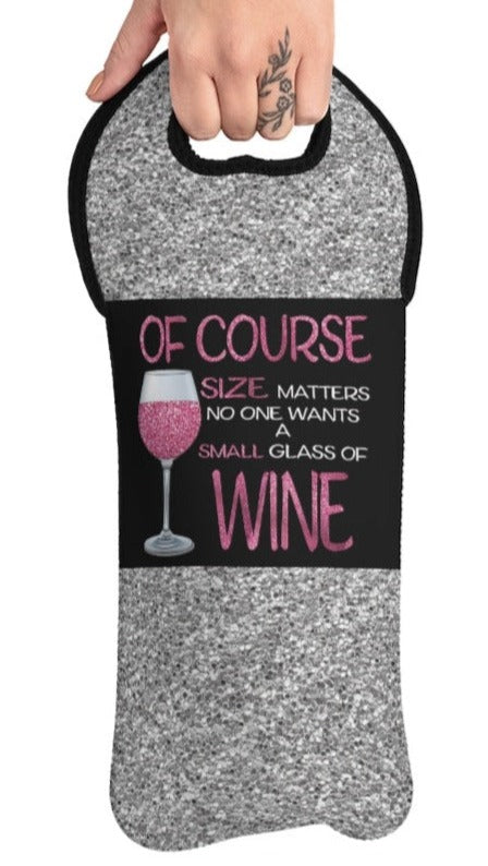 "Of Course Size Matters No One Wants A Small Glass Of Wine" Wine Tote Bag Reusable Eco Friendly