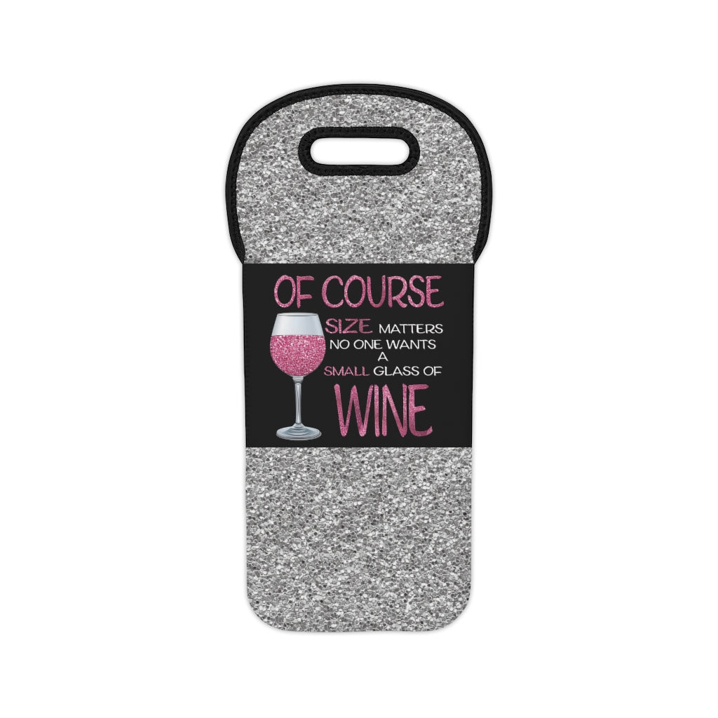 "Of Course Size Matters No One Wants A Small Glass Of Wine" Wine Tote Bag Reusable Eco Friendly